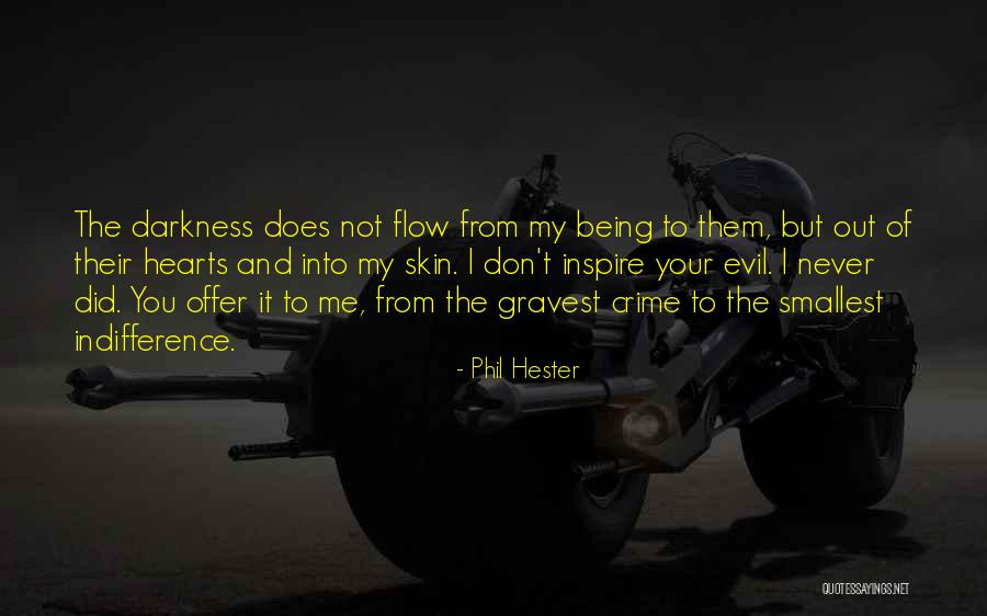 Indifference To Evil Quotes By Phil Hester Indifference To Evil Quotes By Phil Hester