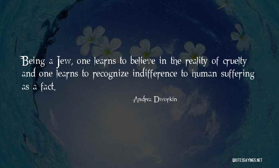 Indifference To Suffering Quotes By Andrea Dworkin Indifference To Suffering Quotes By Andrea Dworkin
