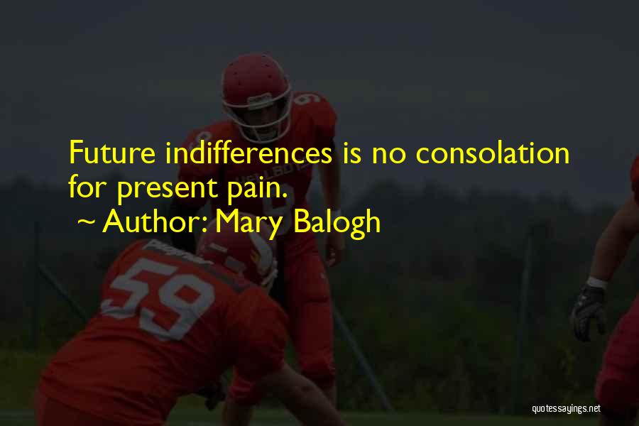 Indifferences Quotes By Mary Balogh