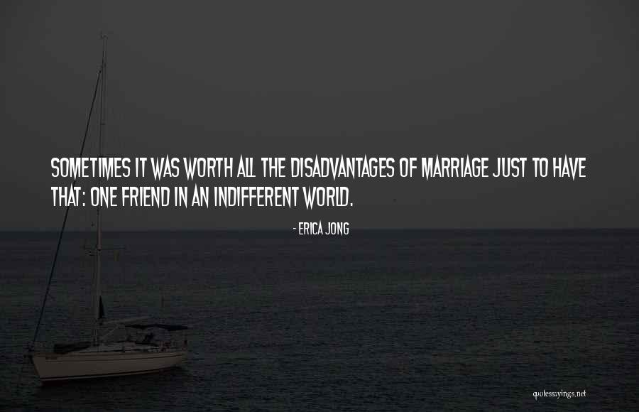 Indifferent Friend Quotes By Erica Jong Indifferent Friend Quotes By Erica Jong