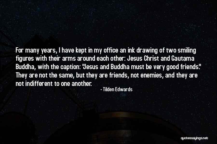 Indifferent Friend Quotes By Tilden Edwards Indifferent Friend Quotes By Tilden Edwards