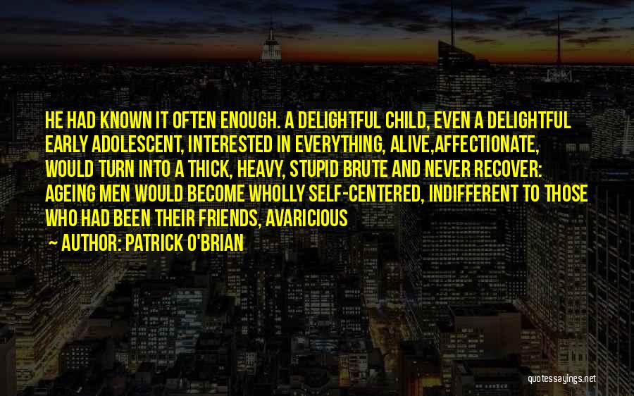 Indifferent Friends Quotes By Patrick O'Brian