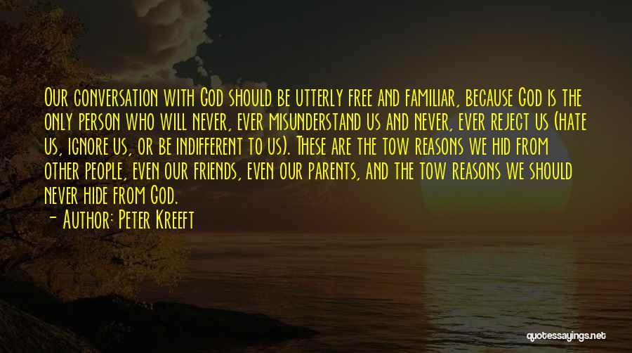 Indifferent Friends Quotes By Peter Kreeft