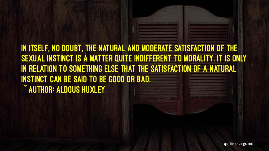 Indifferent Quotes By Aldous Huxley