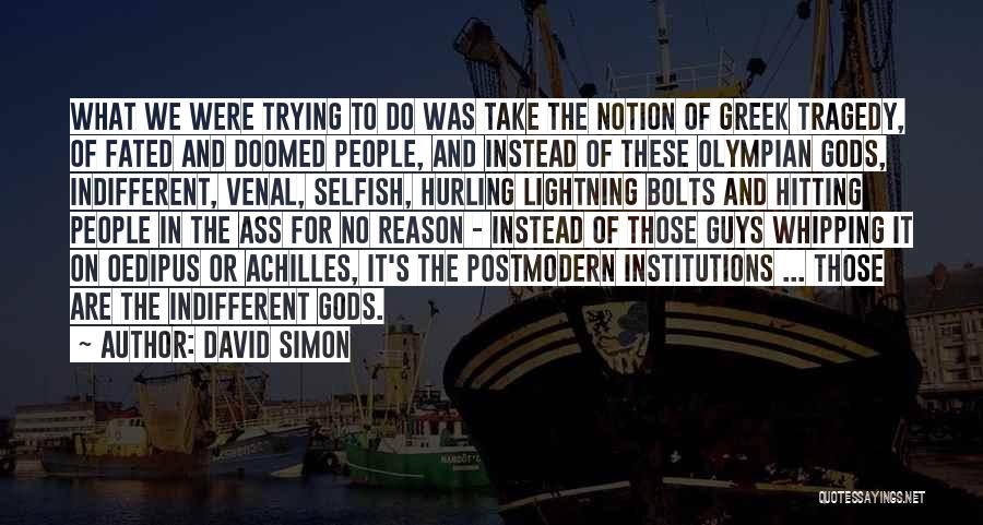 Indifferent Quotes By David Simon