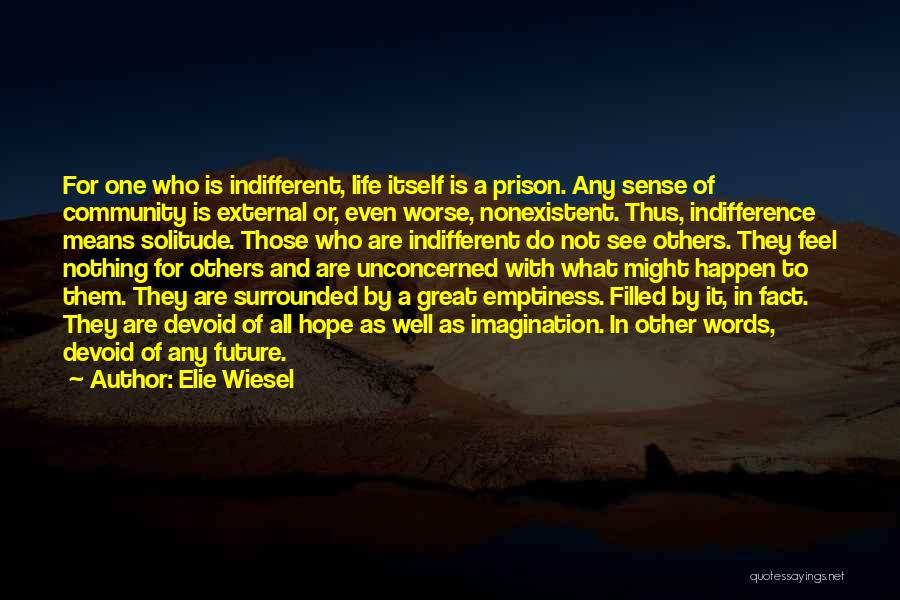Indifferent Quotes By Elie Wiesel