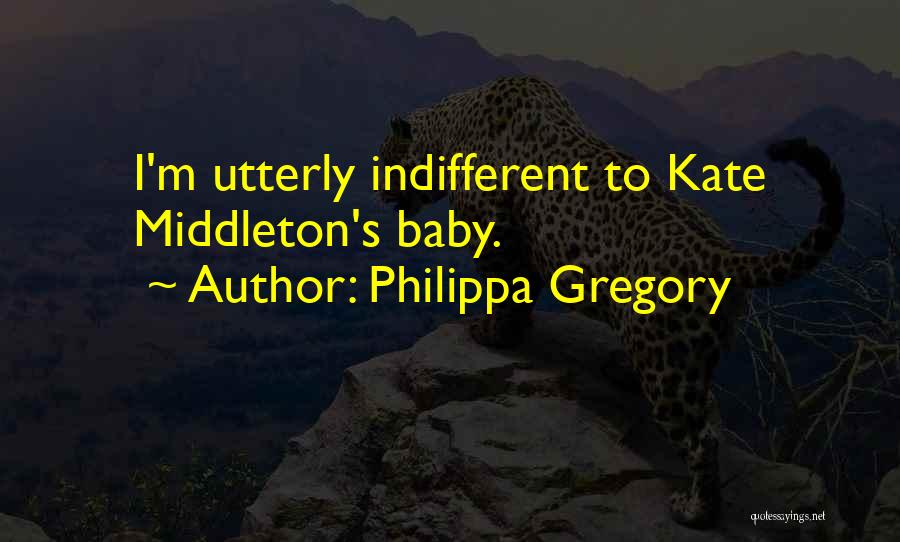 Indifferent Quotes By Philippa Gregory
