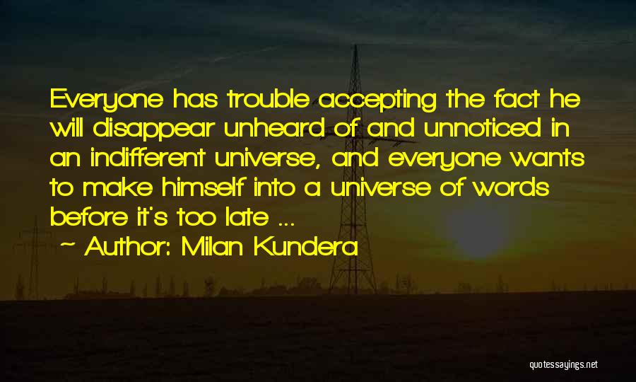Indifferent Universe Quotes By Milan Kundera