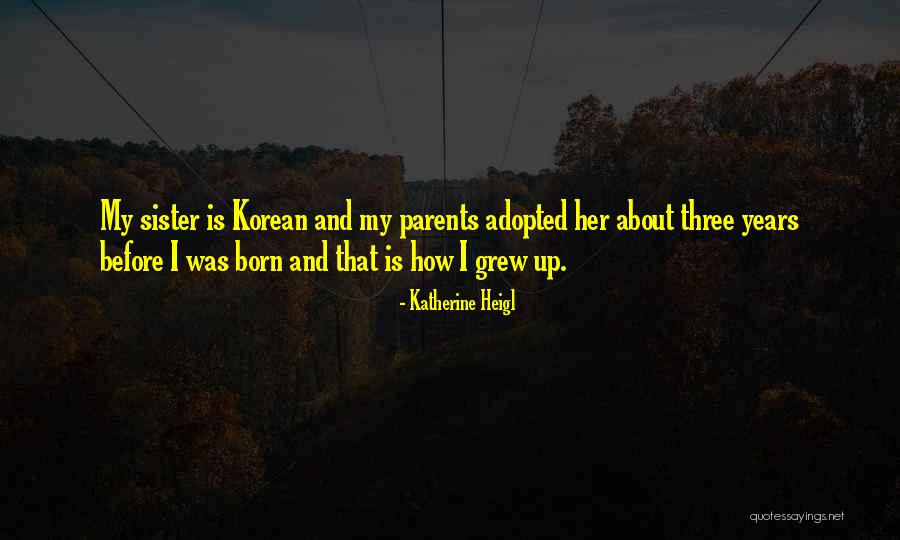 Indigenismo Quotes By Katherine Heigl Indigenismo Quotes By Katherine Heigl