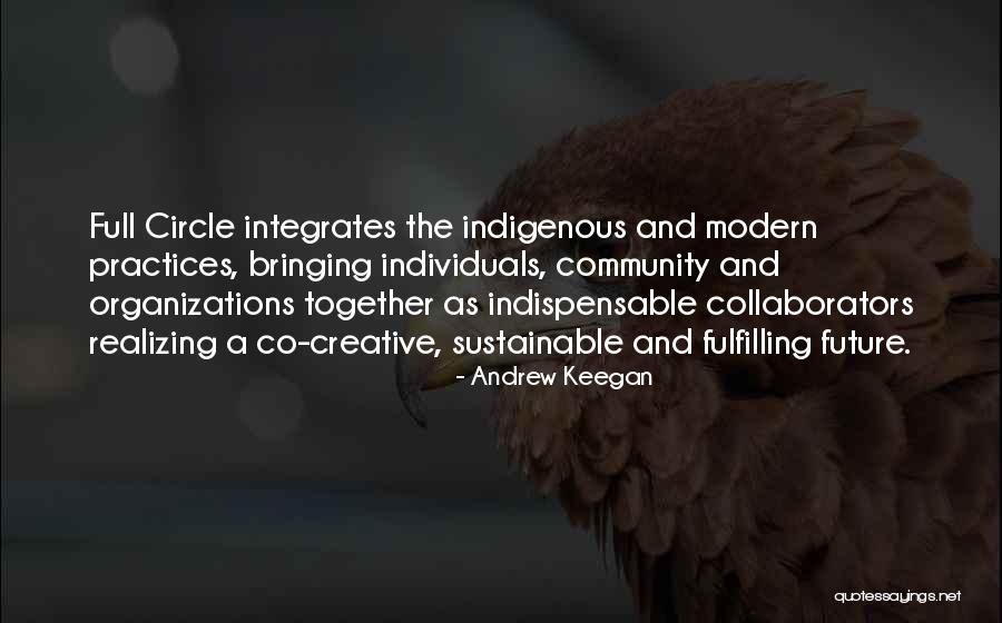 Indigenous Community Quotes By Andrew Keegan Indigenous Community Quotes By Andrew Keegan