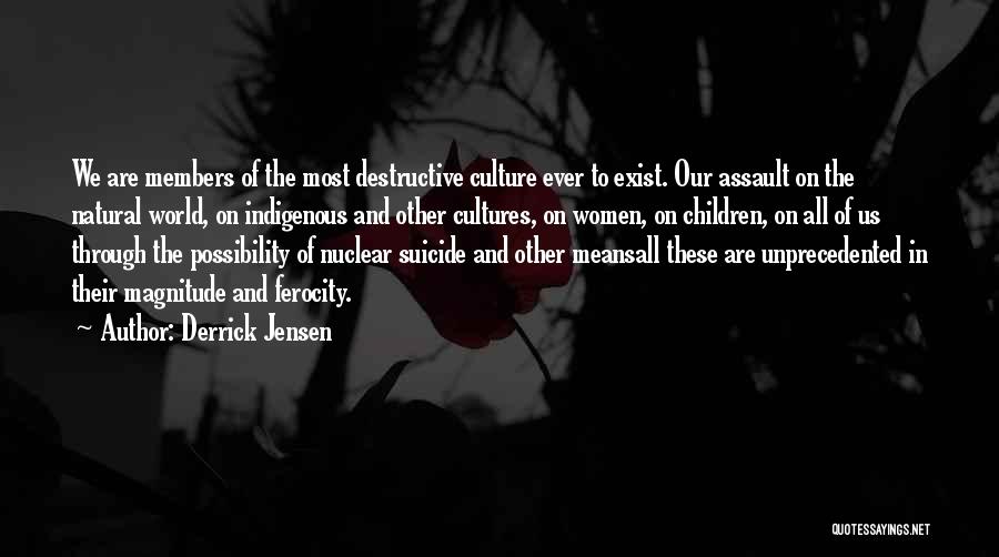 Indigenous Culture Quotes By Derrick Jensen