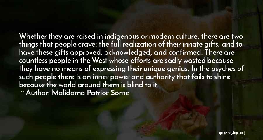 Indigenous Culture Quotes By Malidoma Patrice Some