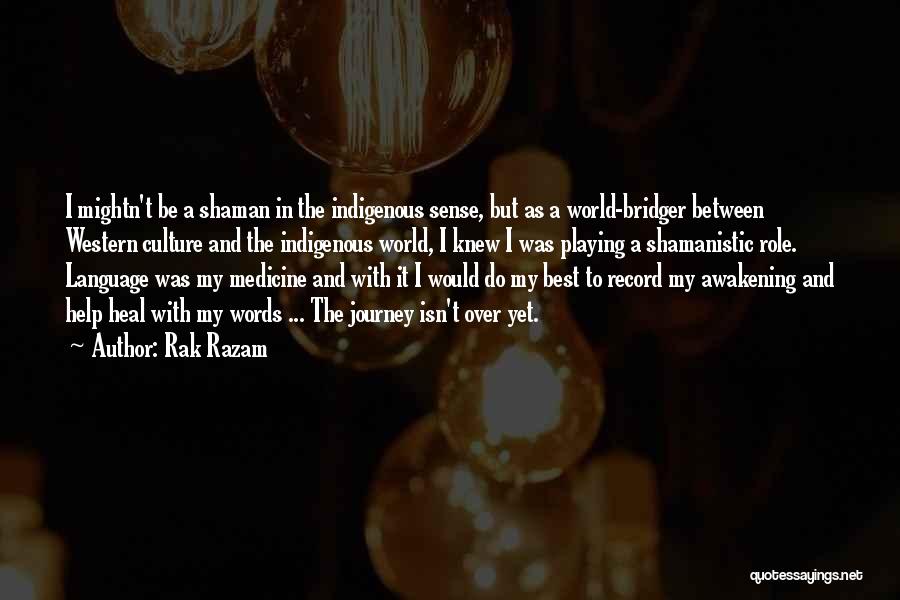 Indigenous Culture Quotes By Rak Razam