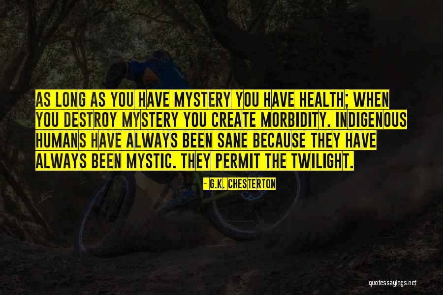 Indigenous Health Quotes By G.K. Chesterton