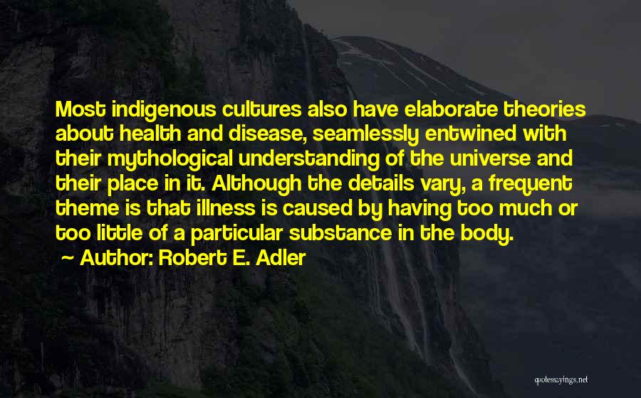 Indigenous Health Quotes By Robert E. Adler