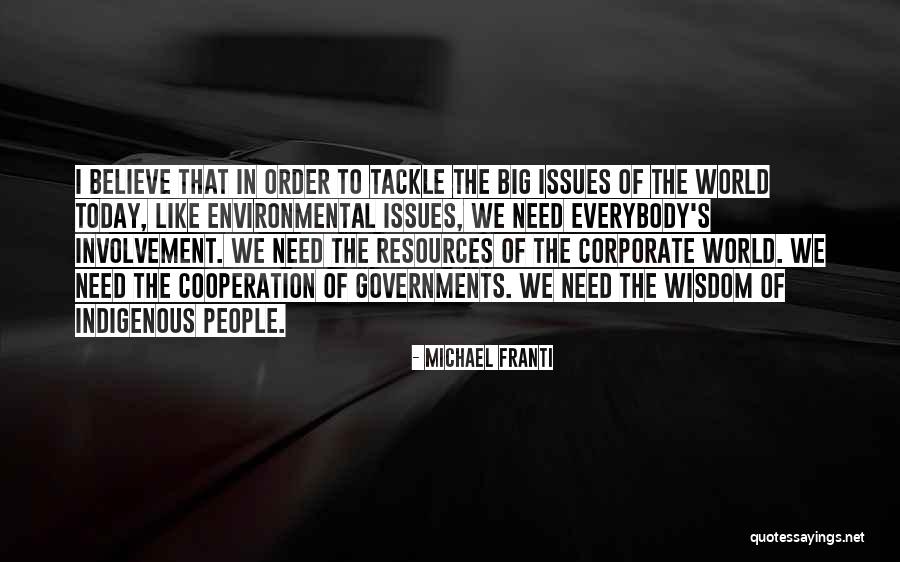 Indigenous Wisdom Quotes By Michael Franti Indigenous Wisdom Quotes By Michael Franti