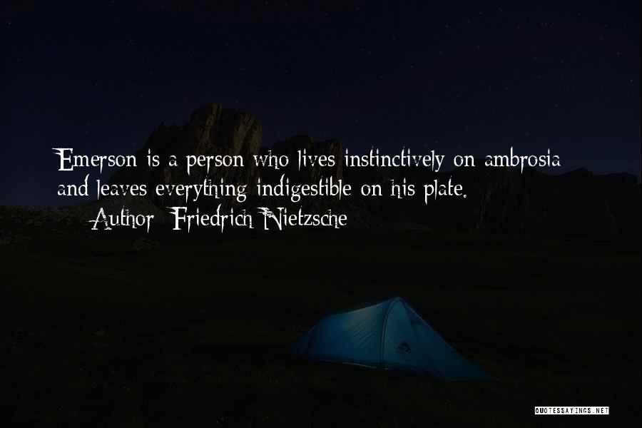 Indigestible Quotes By Friedrich Nietzsche