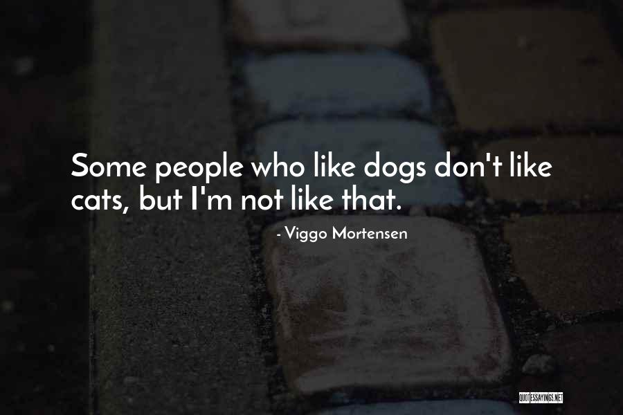 Indigestible Sugars Quotes By Viggo Mortensen