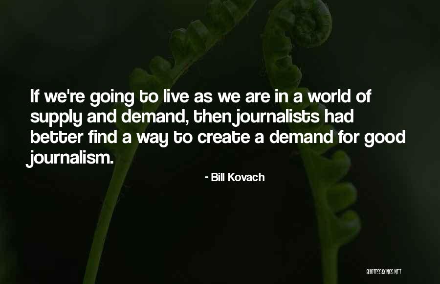 Indignacija Quotes By Bill Kovach Indignacija Quotes By Bill Kovach