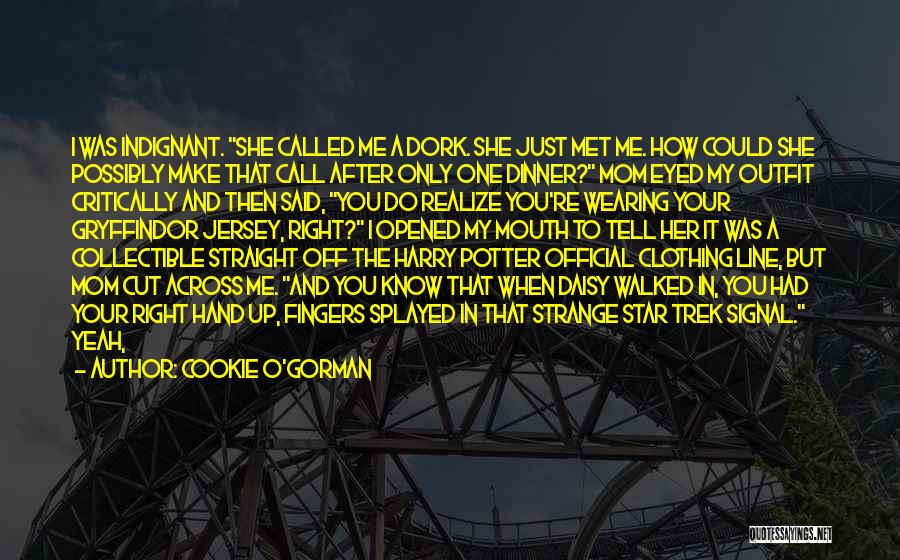 Indignant Quotes By Cookie O'Gorman