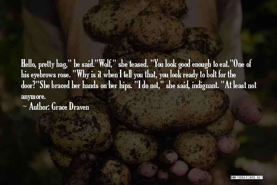 Indignant Quotes By Grace Draven