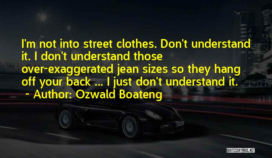 Indignation Of The Poor Quotes By Ozwald Boateng