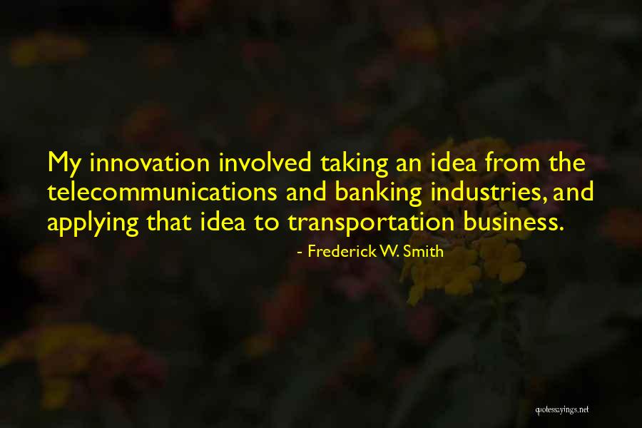 Indignidad En Quotes By Frederick W. Smith Indignidad En Quotes By Frederick W. Smith