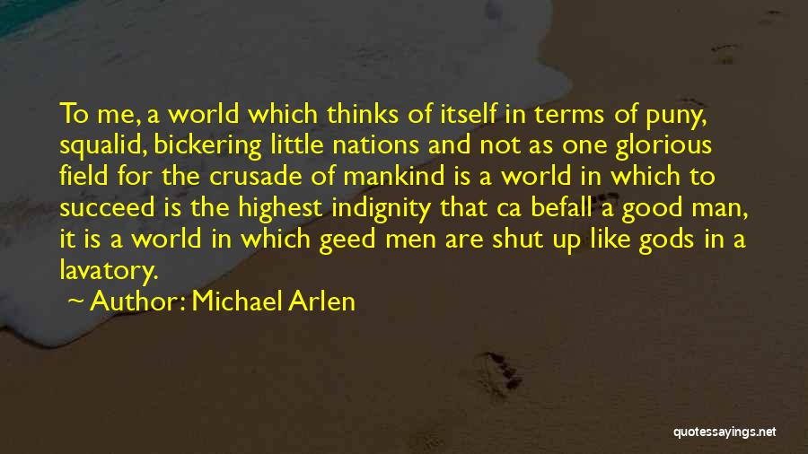 Indignity Quotes By Michael Arlen