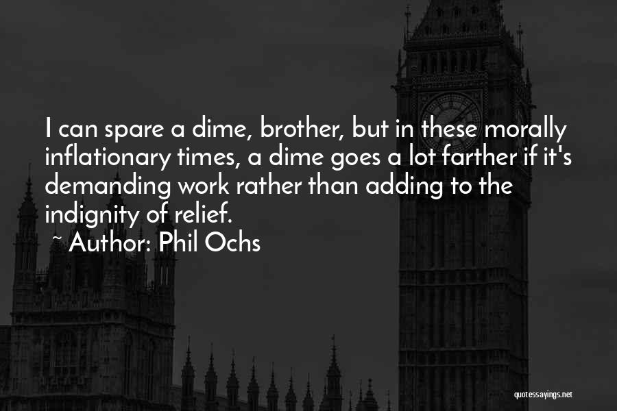 Indignity Quotes By Phil Ochs
