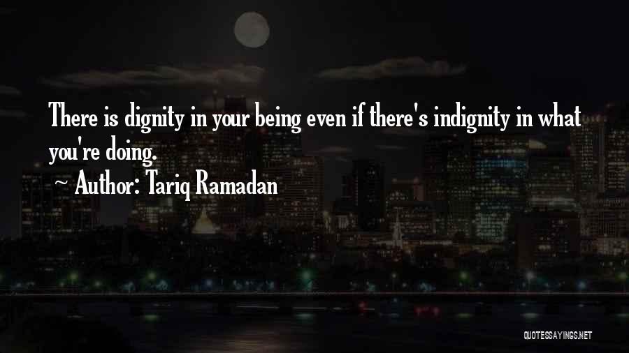 Indignity Quotes By Tariq Ramadan