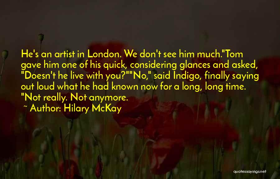 Indigo Quotes By Hilary McKay