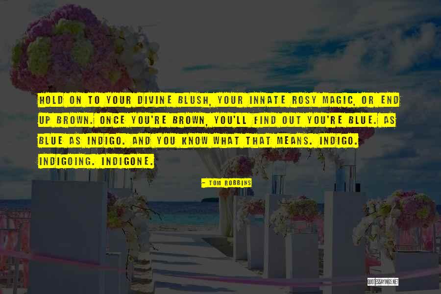 Indigo Quotes By Tom Robbins