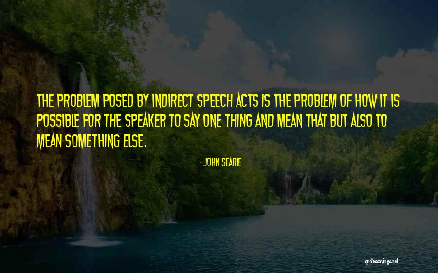 Indirect Speech Quotes By John Searle Indirect Speech Quotes By John Searle