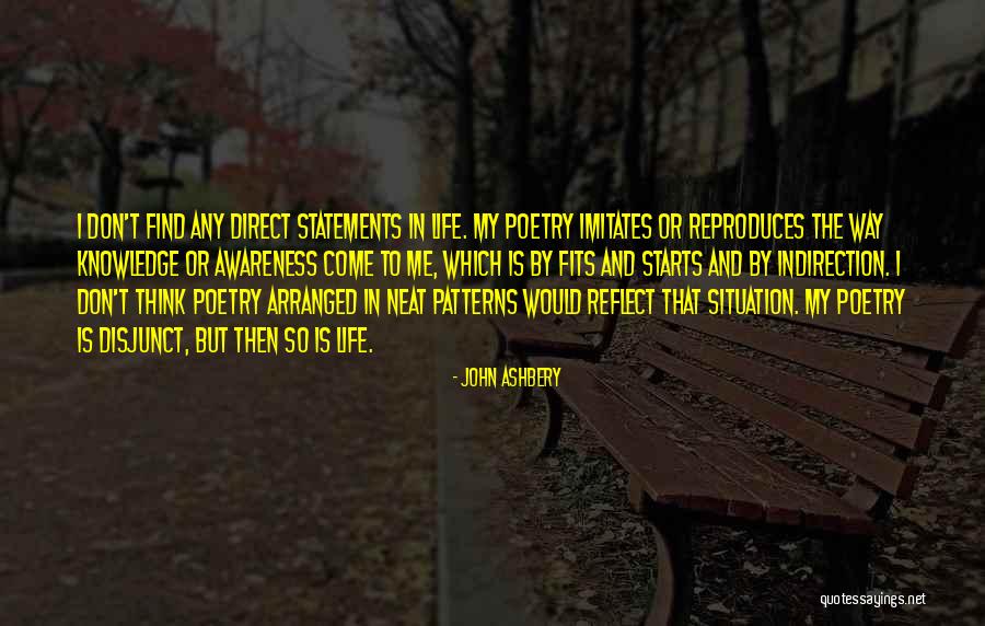 Indirection Quotes By John Ashbery Indirection Quotes By John Ashbery