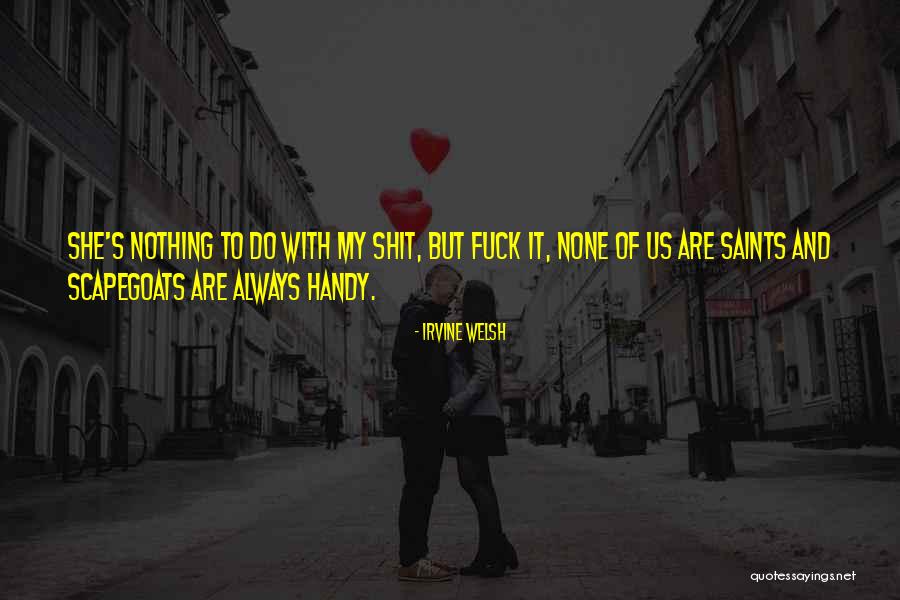 Indirectly Love Propose Quotes By Irvine Welsh Indirectly Love Propose Quotes By Irvine Welsh