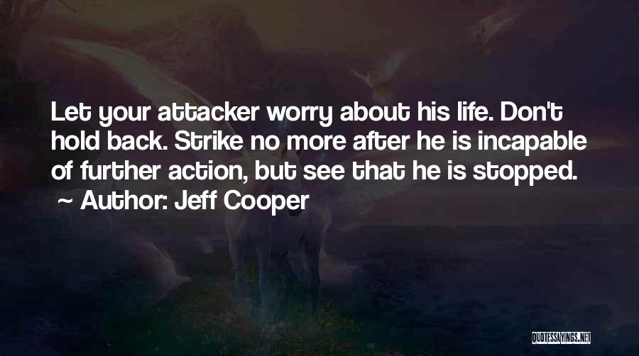 Indiscrimately Quotes By Jeff Cooper