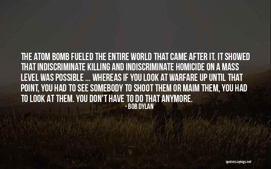 Indiscriminate Quotes By Bob Dylan Indiscriminate Quotes By Bob Dylan