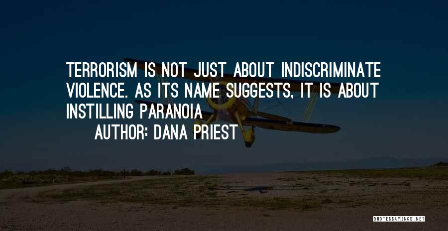 Indiscriminate Quotes By Dana Priest