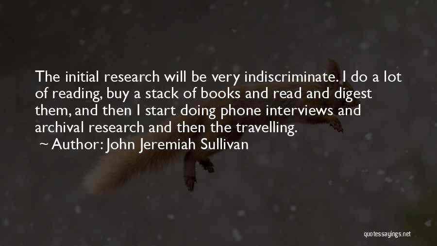 Indiscriminate Quotes By John Jeremiah Sullivan