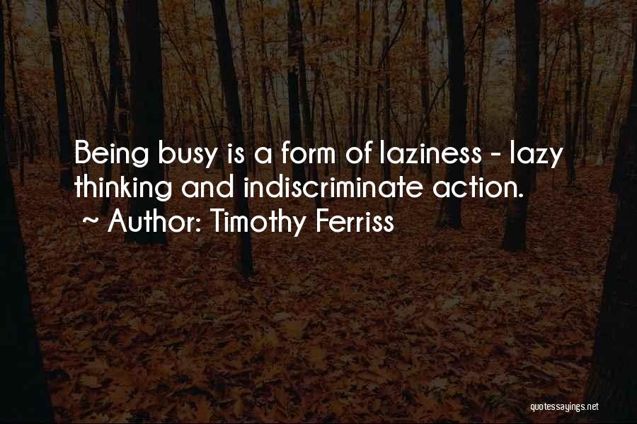 Indiscriminate Quotes By Timothy Ferriss