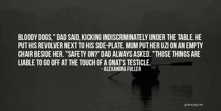 Indiscriminately Quotes By Alexandra Fuller