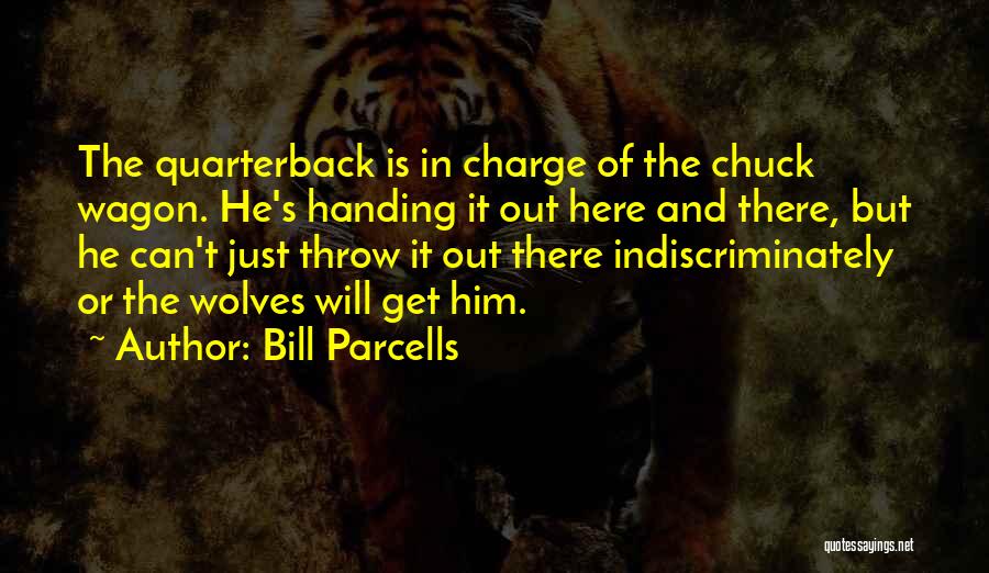 Indiscriminately Quotes By Bill Parcells