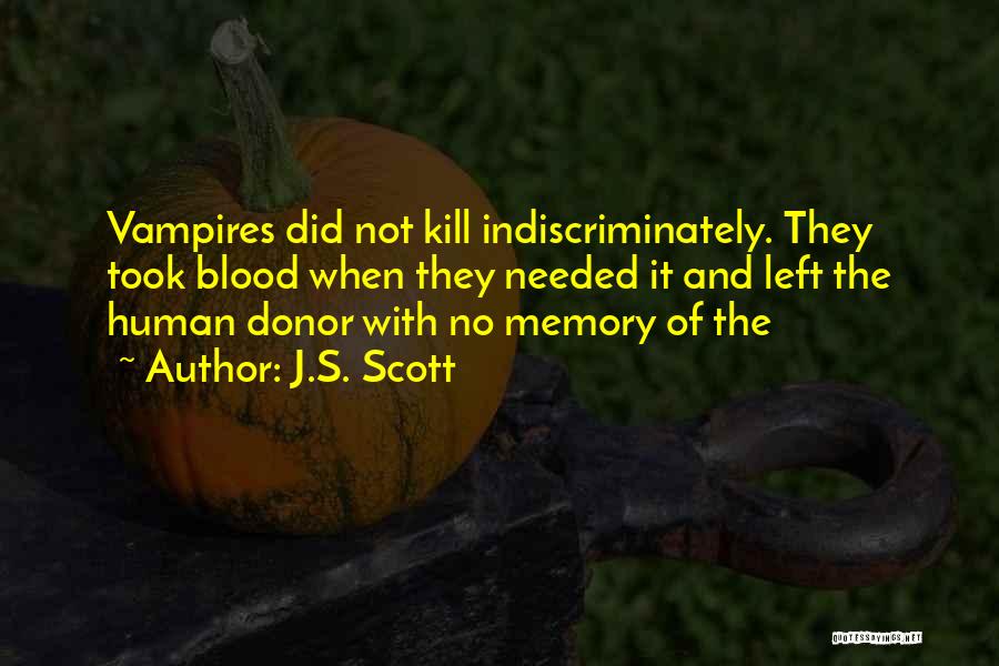 Indiscriminately Quotes By J.S. Scott