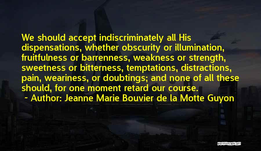 Indiscriminately Quotes By Jeanne Marie Bouvier De La Motte Guyon