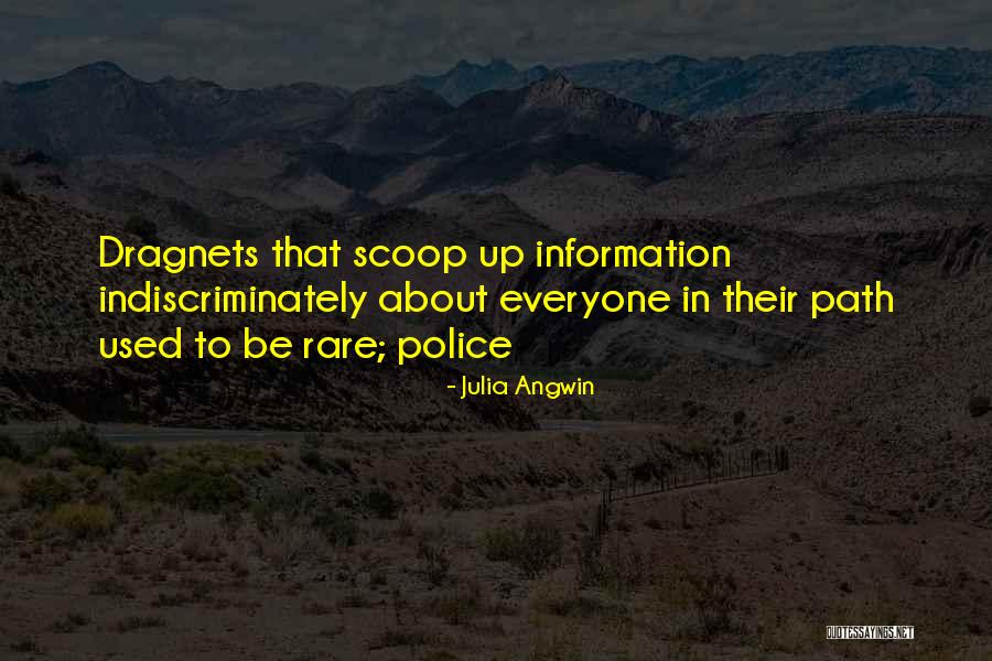 Indiscriminately Quotes By Julia Angwin