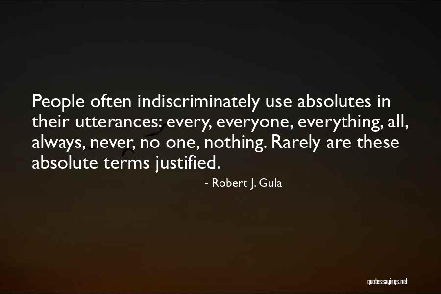 Indiscriminately Quotes By Robert J. Gula