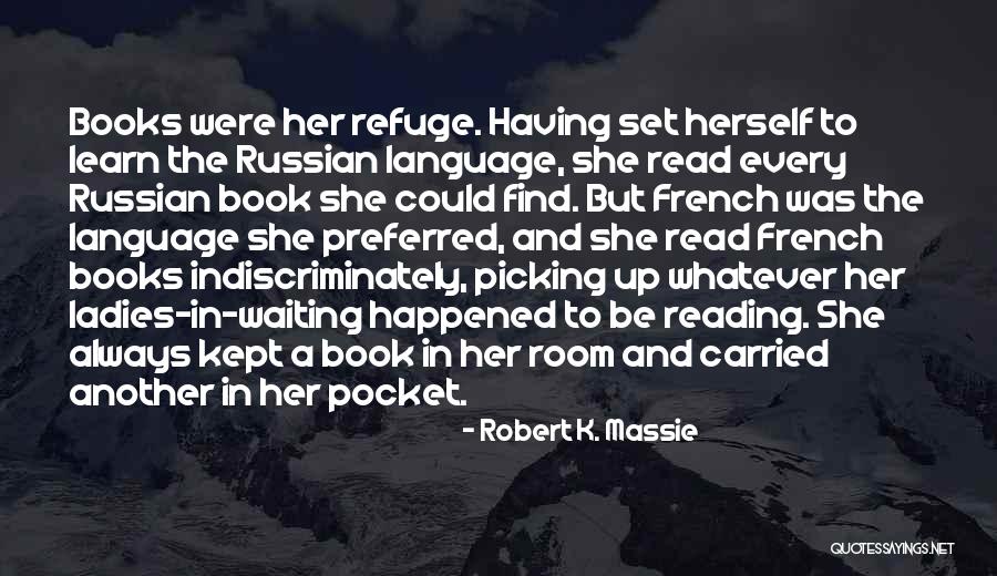 Indiscriminately Quotes By Robert K. Massie