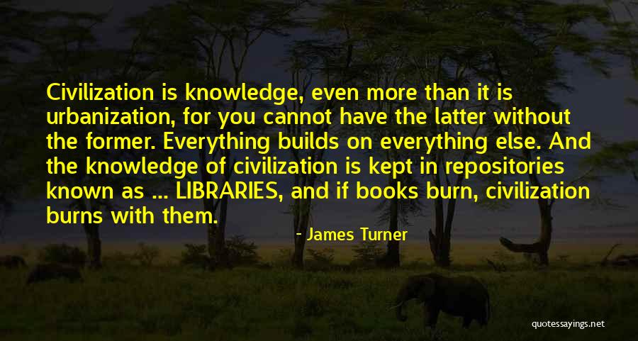 Indispensability Humanities Quotes By James Turner Indispensability Humanities Quotes By James Turner