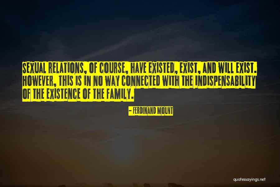 Indispensability Quotes By Ferdinand Mount Indispensability Quotes By Ferdinand Mount