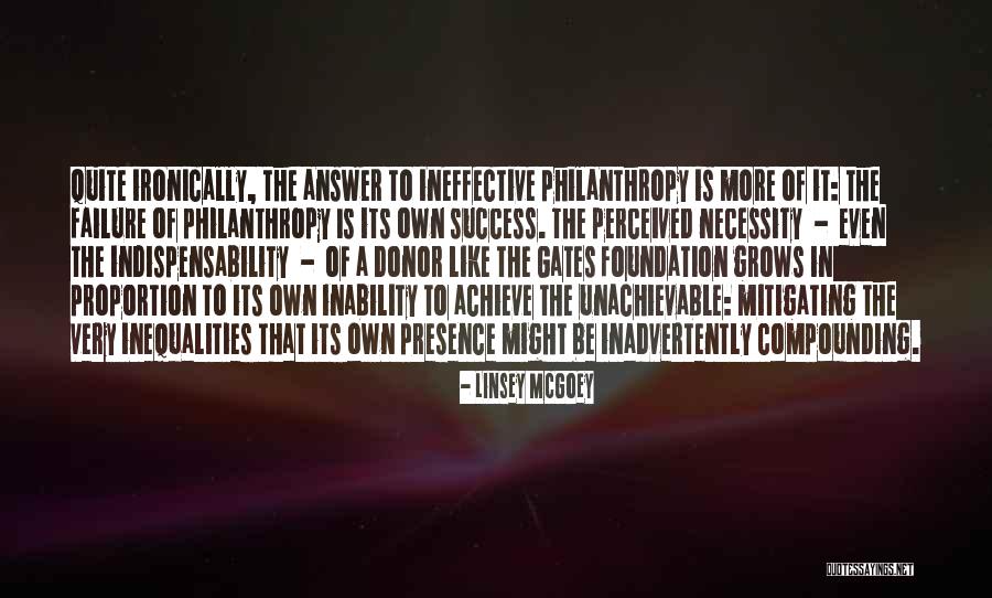 Indispensability Quotes By Linsey McGoey Indispensability Quotes By Linsey McGoey